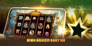kinh nghiệm quay hũ 25 dòng
